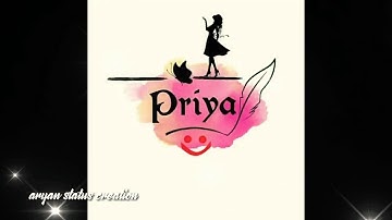 Priya name.💞priya name status video] 💞 whatsapp status video 2020|| Priya name lovely creation💖💖✨✨🔥🔥