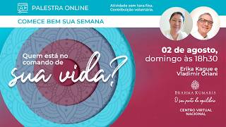 02.Ago - LIVE: "Quem está no comando de sua vida?" | Brahma Kumaris Brasil
