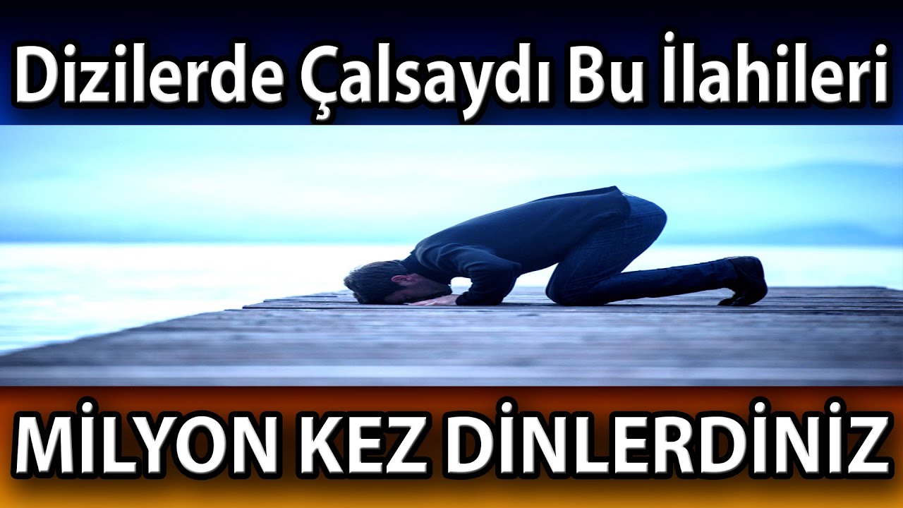 Dizilerde Çalsaydı Milyon Kez Dinlenecek İlahiler