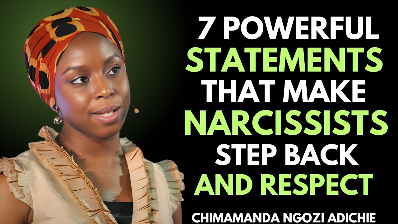 7 Powerful Statements That Make Narcissists Step Back and Respect Your Boundaries | Chimamanda Ngozi