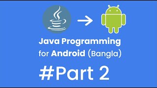2.Java Programming for Android (Bangla) - Part 2