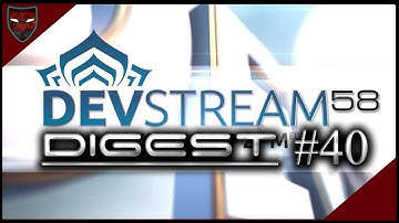 WARFRAME DIGEST #40 - Devstream #58 Recap