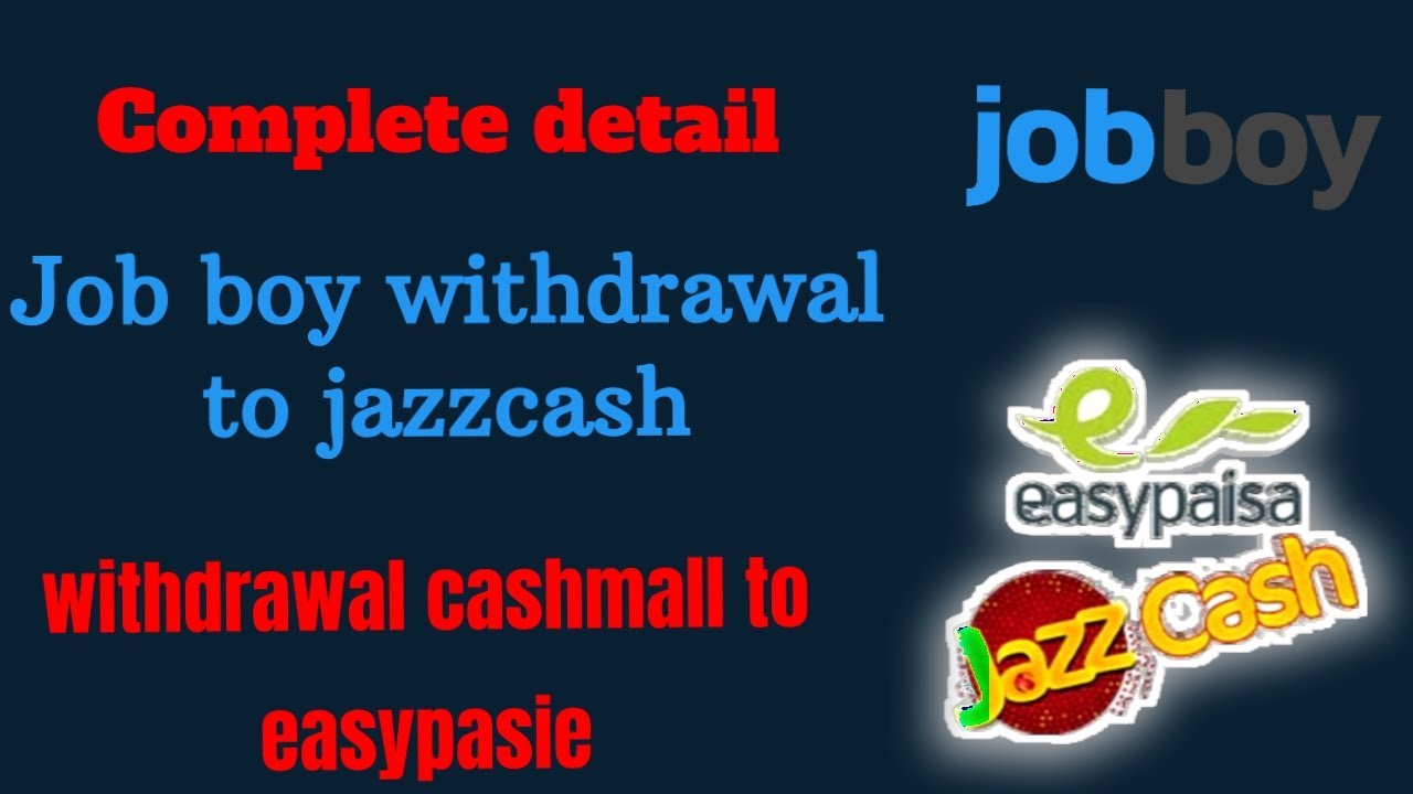 Job boy withdrawal || job boy payment proof || cashmal to jazzcash , easypasie