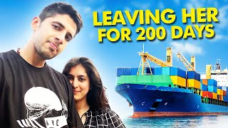 I Left HER for 200 Days to Join my New SHIP - Life At Sea Begins by Karanvir Singh Nayyar 351,082 views 10 months ago 18 minutes