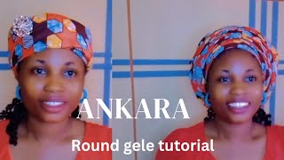 2024 trending Ankara Round gele and Fulani gele #headwrapstyles #headwraptutorial #geletutorial