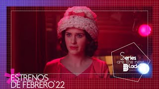 Series Are The New Black Estrenos De Febrero22