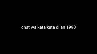 chat wa kata kata dilan 1990