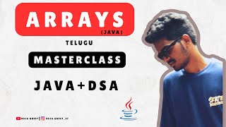 L6:Arrays MasterClass (JAVA+DSA Telugu).