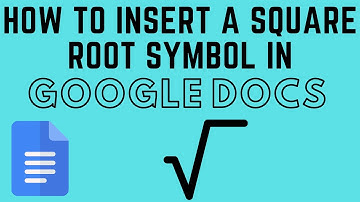 How to Insert a Square Root Symbol in Google Docs