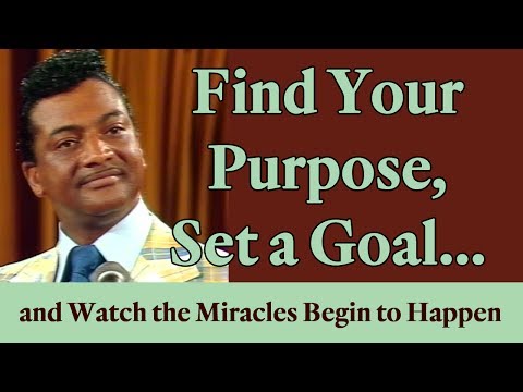 Find Your Purpose, Set a Goal, and Watch the Miracles Begin to Happen!