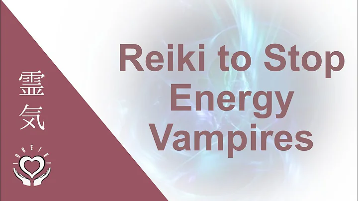 Reiki To Stop Energy Vampires | Protection Against Emotional & Psychic Vampirism