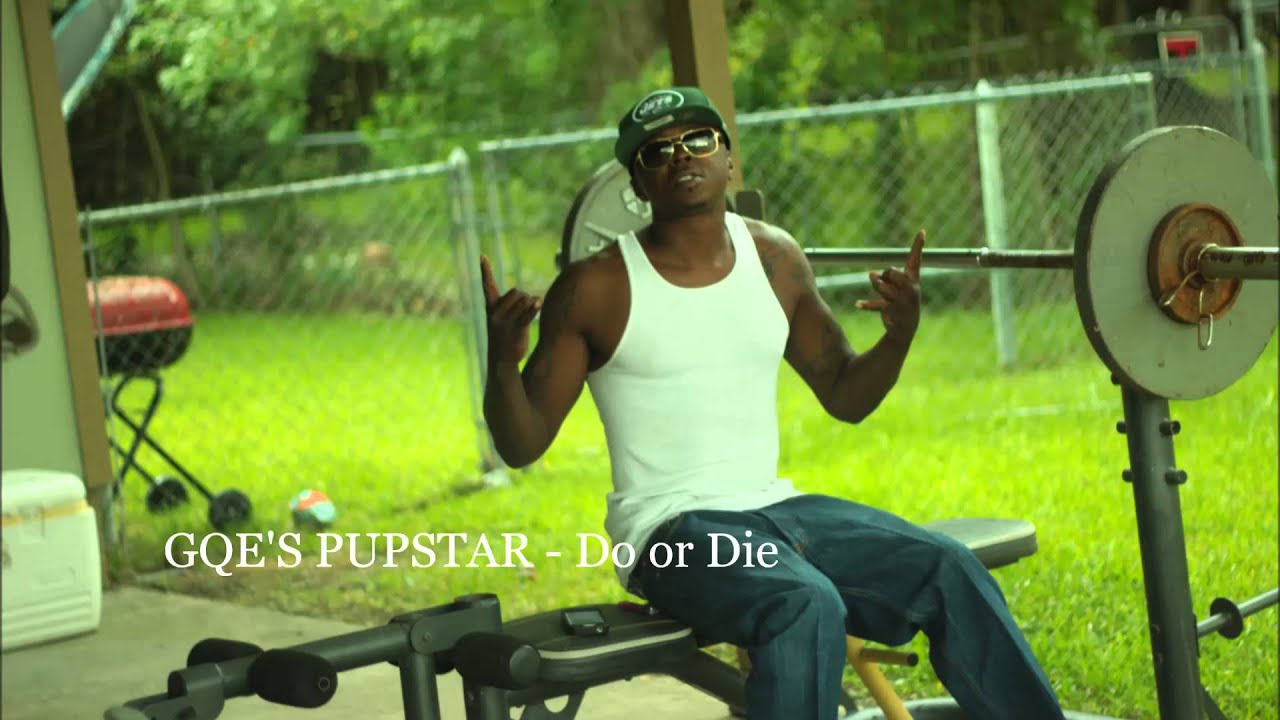 GQE'S PUPSTAR - Do or Die
