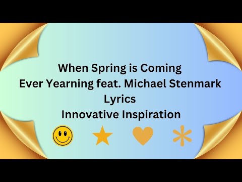 When Spring is Coming | Ever Yearning feat. Michael Stenmark | Lyrics