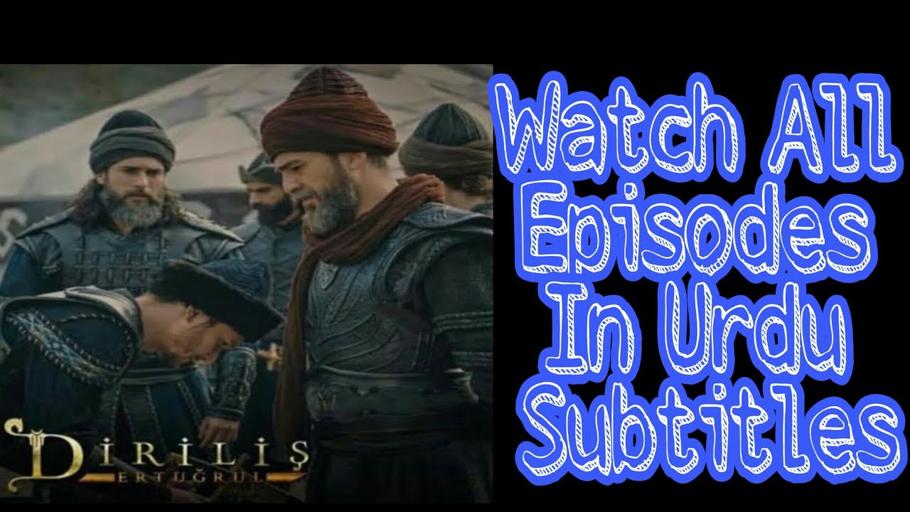 Dirilis Ertugrul Complete Season 5 Episodes/Bolum In Urdu Subtitles