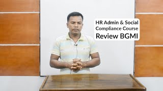 Course Review | HR, Admin &amp; Social Compliance Course | HR, Admin &amp; Social Compliance Training | BGMI