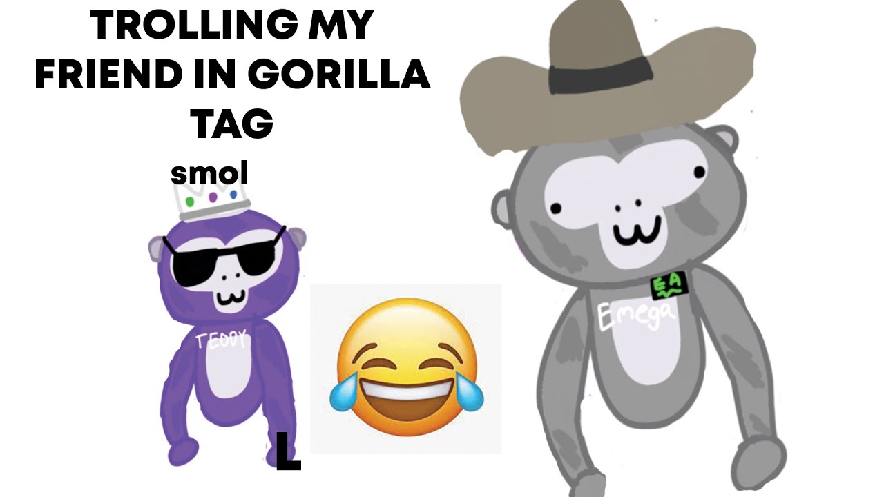 TROLLING MY FRIEND IN GORILLA TAG YouTube