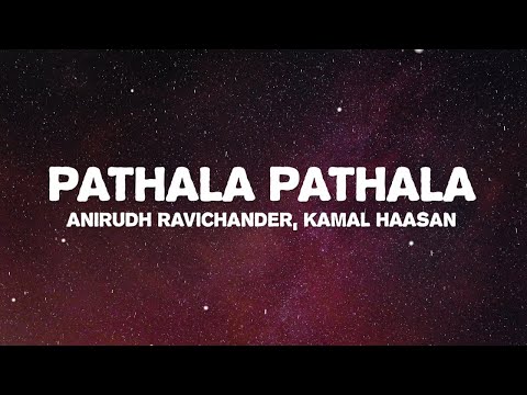 Anirudh Ravichander - Pathala Pathala (Lyrics) | Kamal Haasan | VIKRAM