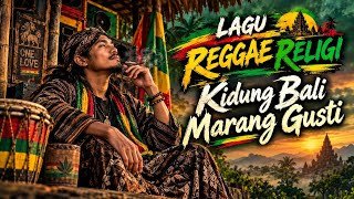 Download lagu KIDUNG BALI MARANG GUSTI || LAGU REGGAE RELIGI MENYENTUH HATI || ALBA MUSICA
