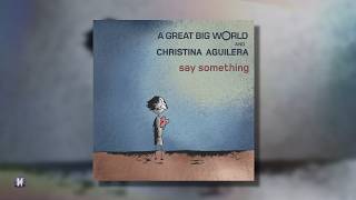 A Great Big World & Christina Aguilera - Say Something (2013)