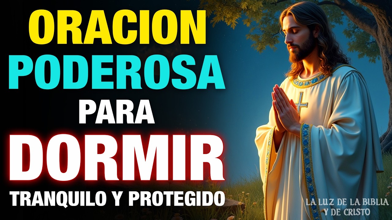 Oración para Dormir Tranquilo y Protegido, oración poderosa de la noche