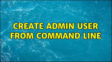 Create admin user from command line