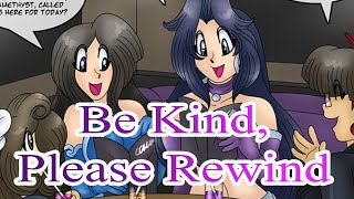 Be Kind, Please Rewind (TF/TG)