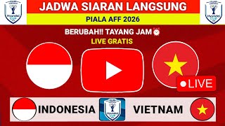 JADWAL SIARAN LANGSUNG HARI INI LIVE Yb Arab - Jadwal Indonesia vs Vietnam DI Piala AFF 2026