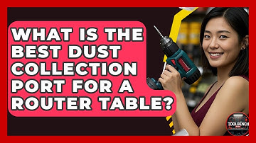 What Is The Best Dust Collection Port For A Router Table? - ToolBench Pros