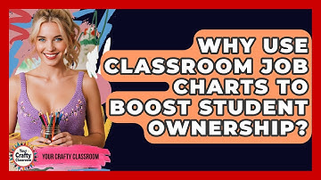 Why Use Classroom Job Charts To Boost Student Ownership? - Your Crafty Classroom