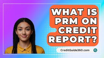 What Is PRM On Credit Report? - CreditGuide360.com