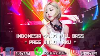 DJ INDO FULL BASS[ PAS BAND _ AKU ] BIKIN MERINDING [ BY RUDY BFM ]