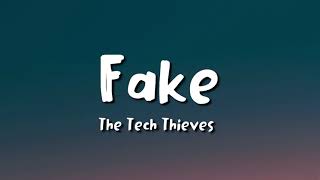 The Tech Thieves - Fake (lyrics)