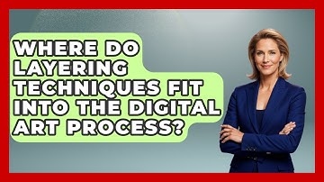 Where Do Layering Techniques Fit Into the Digital Art Process? | The Virtual Art Desk News