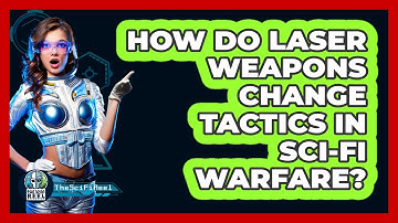 How Do Laser Weapons Change Tactics In Sci-fi Warfare? - The SciFi Reel