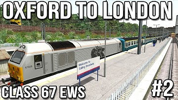 Oxford to London - Part #2 - Class 67 EWS (Train Simulator 2014)