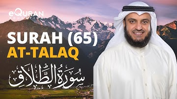Surah At-Talaq - 65 سورة الطلاق | Mishary Rashid Alafasy | @equraneducation