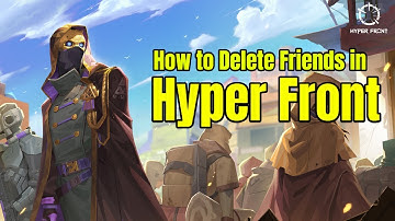 How to Delete Friends in Hyper Front