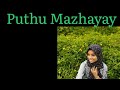 Puthumazhayayi  cover by fanhafirose