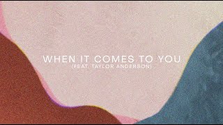 Video thumbnail of "When It Comes To You (Lyric Video)"