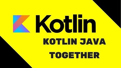 #6 Kotlin Tutorial | Kotlin Java together