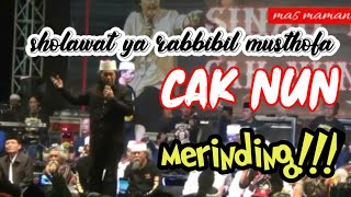 Sholawat ya rabbibil Musthofa |cak nun| bikin merinding!!!