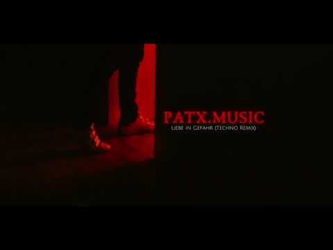 Liebe in Gefahr-PatX.music (Techno Remix)