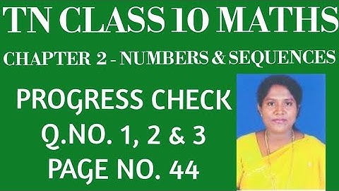#TNClass-10 -Maths-Samacheer- Chapter 2- Numbers & Sequences-Progress Check -Pg. no.44-Q.no.1, 2 & 3