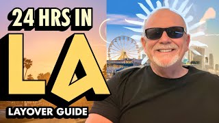 "24 HOURS IN LA The ULTIMATE Layover Guide"