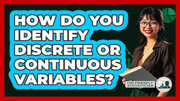 How Do You Identify Discrete Or Continuous Variables? - The Friendly Statistician