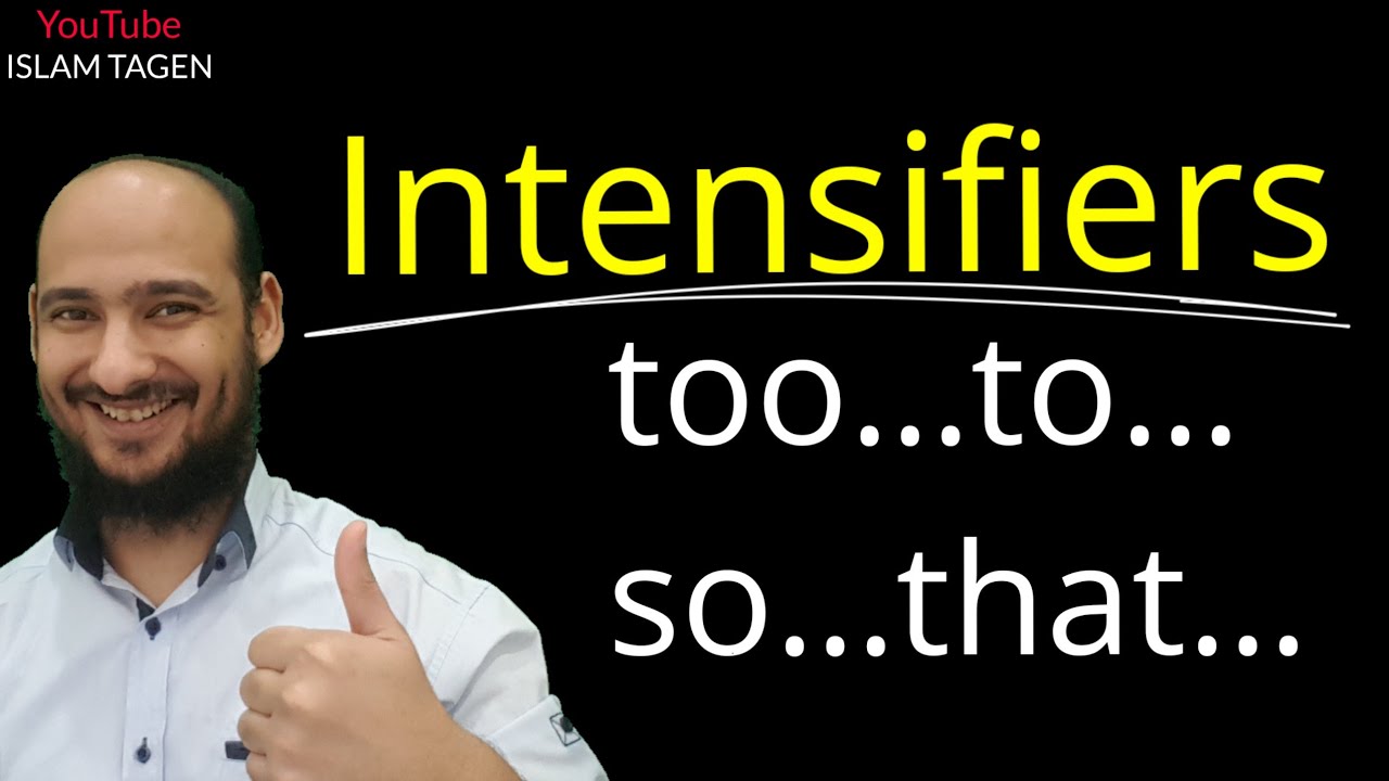 Grammar - Intensifiers / too..to.. & so..that.. - شرح قواعد انجليزي - المشددات