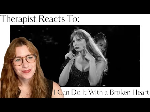 Therapist Reacts To: I Can Do It With a Broken Heart by Taylor Swift *love*