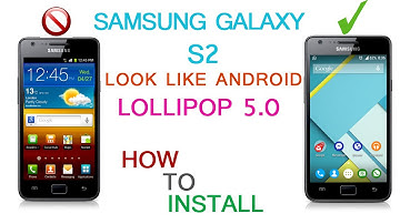 Samsung Galaxy S2 Look Android Lollipop 5.0 - How To Install