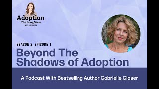 Beyond The Shadow History of Adoption