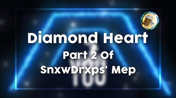 Part 2 Of/For @SnxwDrvps’ MEP || Diamond Heart